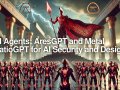AI Agents — AresGPT and Metal RatioGPT for AI Security and Design