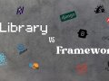 Decoding the Differences: Library vs Framework