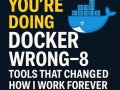 Docker Management Is Evolving These 8 Tools Made My Life Easier