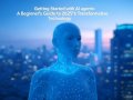 Getting Started with AI Agents: A Beginner’s Guide to 2025’s Transformative Technology