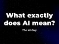 What exactly does is Artificial Intelligence (AI) mean?