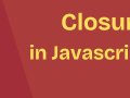 Understanding Closures in JavaScript: A Beginner’s Guide