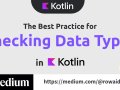 The Best Practice for Checking Data Types in Kotlin