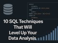 10 SQL Techniques that will level up your Data Analysis