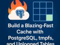 Build a Blazing-Fast Cache with PostgreSQL, tmpfs, and Unlogged Tables