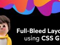 Full-Bleed Layout Using CSS Grid