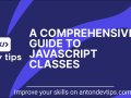 A Comprehensive Guide to JavaScript Classes