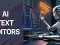 The Top 3 AI Text Editors
