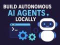 How I’m Building My Own AI Agent Locally: A Hands-On Guide to the Future of Automation