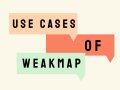 Use Cases of WeakMap in JavaScript
