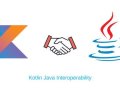 Java/Kotlin : Interoperability & Benefits