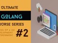 Kickstart Your Go Journey: Setting up a Go Development Environment