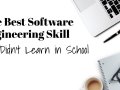 The Best Software Engineering Skill You Didn’t Learn In School