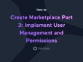 Medusa Marketplace Tutorial Part 3: Implement User Management and Permissions