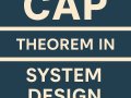 CAP Theorem Explained — The Heartbeat of Distributed System Design