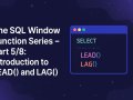 The SQL Window Function Series — Part 5/8: Introduction to LEAD() and LAG()