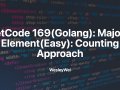 LeetCode 169(Golang): Majority Element(Easy): Counting Approach