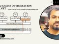 CPU Cache Optimization in .NET APIs: Unlocking Hidden Performance