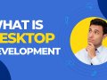 What is desktop development? Desktop app vs. web-based app — AK Tech