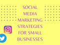 Some effective social media marketing strategies for small businesses.