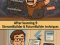 9 StreamBuilder & FutureBuilder Techniques That Will Transform Your Flutter Apps