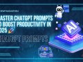 Mastering ChatGPT Prompts: Boost Your Productivity in 2025