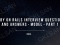 Ruby on Rails Interview Questions and Answers — Model — Part 1
