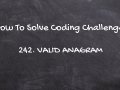 How To Solve Coding Challenge 242. Valid Anagram
