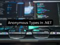 .NET’s Hidden Gem: What Are Anonymous Types. Junior — Senior