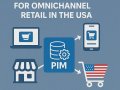 Why is PIM essential for omnichannel retail in the USA?