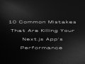 10 Performance Killing Mistakes I Made in My Next.js App