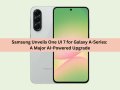 Samsung Unveils One UI 7 for Galaxy A-Series: A Major AI-Powered Upgrade