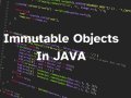 Immutable Objects in Java