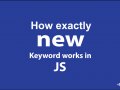 How Exactly Does the ‘new’ Keyword work in JavaScript?