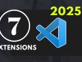 7 Must Use Visual Studio Code Extensions in 2025
