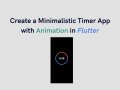 Create a Minimalistic Timer App with Animation in Flutter