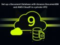 How to set up a Document Database with Amazon DocumentDB (with MongoDB compatibility) and AWS Cloud9 in a private VPC?