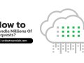 How to Handle Millions of Requests — Quick Guide