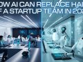 How AI Can Replace Half of a Startup Team with AI Agents in 2025