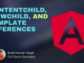 The magic of ContentChild, ViewChild, and Template References