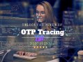 Unlock the Power of OTP Tracing in Elixir: Level Up Your Debugging Game!