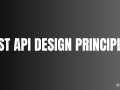 9 Must-Know REST API Design Principles For Developers