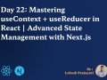 Day 22: Mastering useContext + useReducer in React | Advanced State Management with Next.js