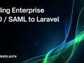 Adding Enterprise SSO / SAML to Laravel