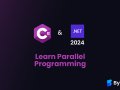Step-By-Step: Learn Parallel Programming with C# and .NET 2024 ?
