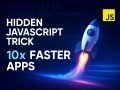 The Hidden JavaScript Tricks That Increased My App’s Speed by 10x!