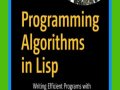 (Vsevolod Domkin) Programming Algorithms in Lisp: Writing Efficient Programs with Examples in ANSI Common Lisp PDF Ebook