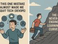 This One Mistake Almost Made Me Quit Tech (DevOps).