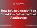 How to Use Gemini API on Cloud Run to Build a Chat Application