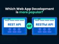 REST API vs RESTful API: Which One Leads in Web App Development?